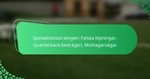 Spelaktionsstrategier: Falska löpningar, Quarterback-bedrägeri, Mottagarvägar
