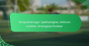 Tempoändringar: Spelhastighet, Defensiv trötthet, Strategiska fördelar